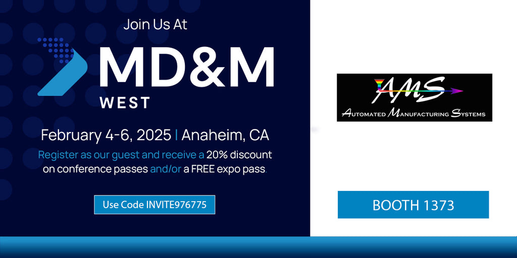 Join AMS at the MD&M West Tradeshow Feb 4-6, 2025