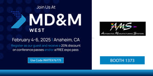 Join AMS at the MD&M West Tradeshow Feb 4-6, 2025